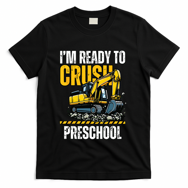 Im Ready To Crush Preschool Boy First Day Of Preschool T-Shirt - Black