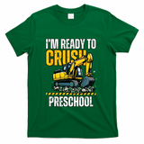 Im Ready To Crush Preschool Boy First Day Of Preschool T-Shirt - Green