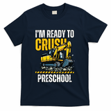 Im Ready To Crush Preschool Boy First Day Of Preschool T-Shirt - Navy