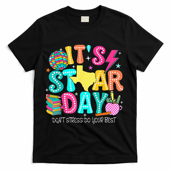 It's Staar Day Testing Day Exam Teachers State Testing Women T-Shirt - Black