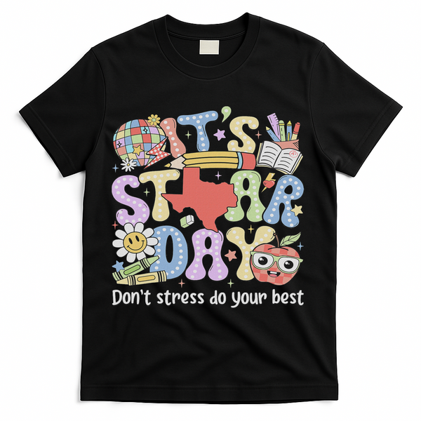 It's Staar Day Don't Stress Do Your Best Test Day Teacher T-Shirt - Black