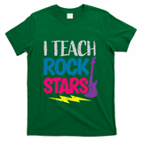 I Teach Rockstars Orchestra Music Teacher Back To School T-Shirt - Green