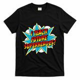 I Teach Superheroes Retro Comic Super Teacher Graphic T-Shirt - Black