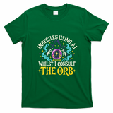 Imbeciles Using AI Whilst I Consult The Orb T-Shirt - Irish Green