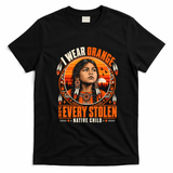 I Wear Orange For Every Stolen Native Child Orange Day T-Shirt - Black