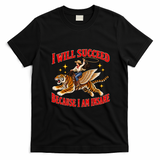 I Will Succeed Because I Am Insane Funny Cowgirl Tiger T-Shirt - Black