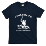 I Will Succeed Because I Am Insane Frog Crocodile T-Shirt - Navy Blue