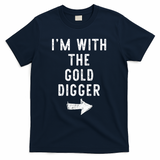 IM With The Gold Digger Costume Halloween Matching Couple T-Shirt - Navy