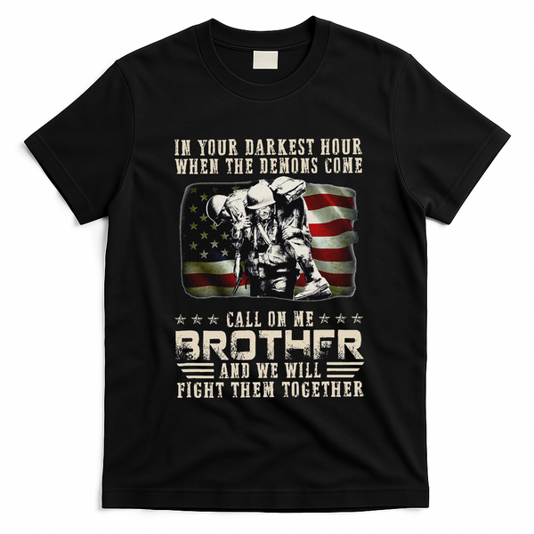 In Your Darkest Ho Ur When The Demons Come Call On Me T-Shirt - Black