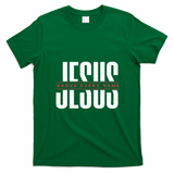 Jesus Above Every Name Inspirational Faith Lovers T-Shirt - Irish Green
