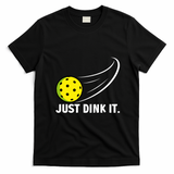 Just Dink It Funny Pickleball Meme T-Shirt - Black