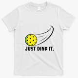 Just Dink It Funny Pickleball Meme T-Shirt - White