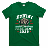 Jimothy For President 2028 T-Shirt - Irish Green