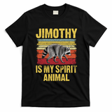 Jimothy Is My Spirit Animal Raccoon T-Shirt - Black
