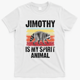 Jimothy Is My Spirit Animal Raccoon T-Shirt - White