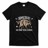 Jimothy Raccoon Adventure No Map Still Going T-Shirt - Black