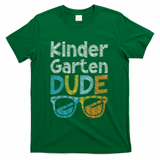 Kindergarten Dude Back To School Kindergarten Students T-Shirt - Green