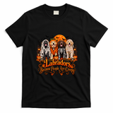 Labradors Because People Are Creepy Halloween Dogs Costume T-Shirt - Black