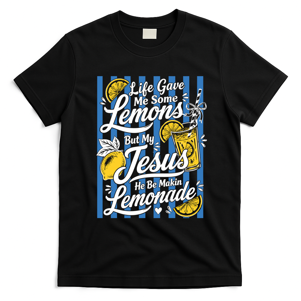 Life Gave Me Lemons Jesus Makes Lemonade T-Shirt - Black