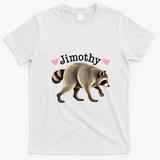 Love Jimothy The Raccoon Funny Viral Meme T-Shirt - White