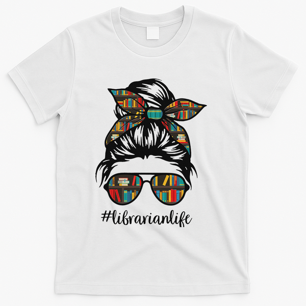 Librarian Teacher Messy Bun Life Book Library Back To School T-Shirt - White