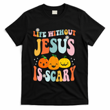 Life Without Jesus Is Scary Fun Halloween Pumpkin Christian Catholic T-Shirt - Black