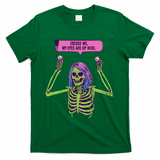 My Eyes Are Up Here Funny Creepy Skeleton Eyeballs Halloween T-Shirt - Green