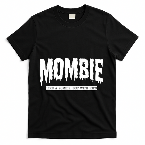 Mombie Like A Zombie But With Kids Funny Halloween Mom T-Shirt - Black