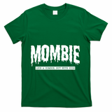 Mombie Like A Zombie But With Kids Funny Halloween Mom T-Shirt - Green