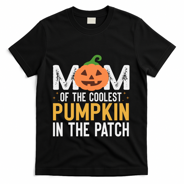 Mom Of The Coolest Pumpkin In The Patch Matching Halloween Cool Gift T-Shirt - Black