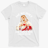 Me So Holy Jesus Love You Funny T-Shirt - White