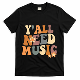 Music Teacher Cute Back To School YAll Need Music T-Shirt - Black