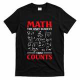 Math Teacher Math The Only Subject That Counts T-Shirt - Black
