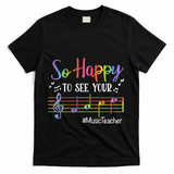 Music Teacher So Happy To See Your Face Back To School Funny Cute Gift T-Shirt - Black