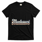 Montessori Teacher Vintage Appreciation Day Back To School T-Shirt - Black