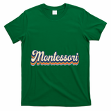 Montessori Teacher Vintage Appreciation Day Back To School T-Shirt - Green