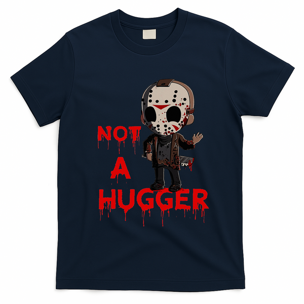 Not A Hugger Funny Jason Friday The 13th Funny Hugger T-Shirt - Navy Blue