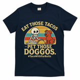 Nice Eat Those Tacos Pet Those Doggos #TacosWillfburts Skeleton Dog T-Shirt - Navy