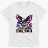 Never Forget September 11 2001 9/11 American Bald Eagle T-Shirt - White