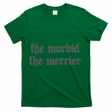 Nu Goth The Morbid The Merrier Dark Gothic Emo Horror T-Shirt - Green