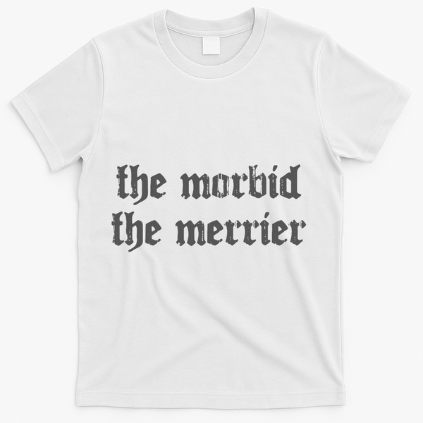 Nu Goth The Morbid The Merrier Dark Gothic Emo Horror T-Shirt - White