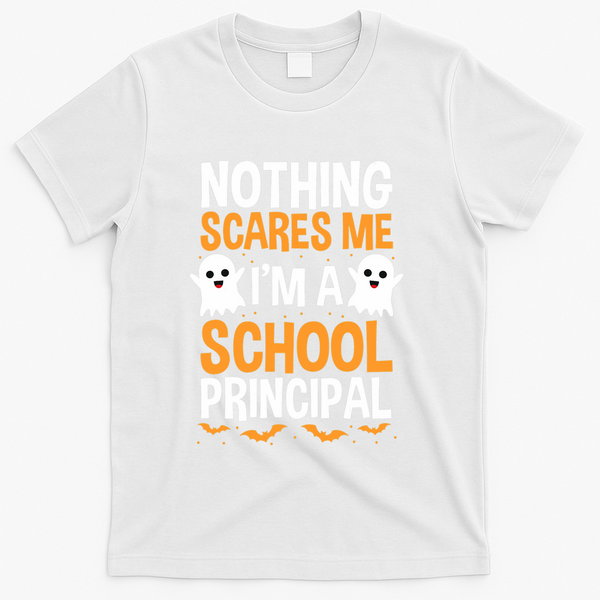 Nothing Scares Me IM A School Principal Halloween Costume Teacher T-Shirt - White