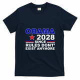Obama 2028 Since Rules Don't Exist Anymore T-Shirt - Navy Blue
