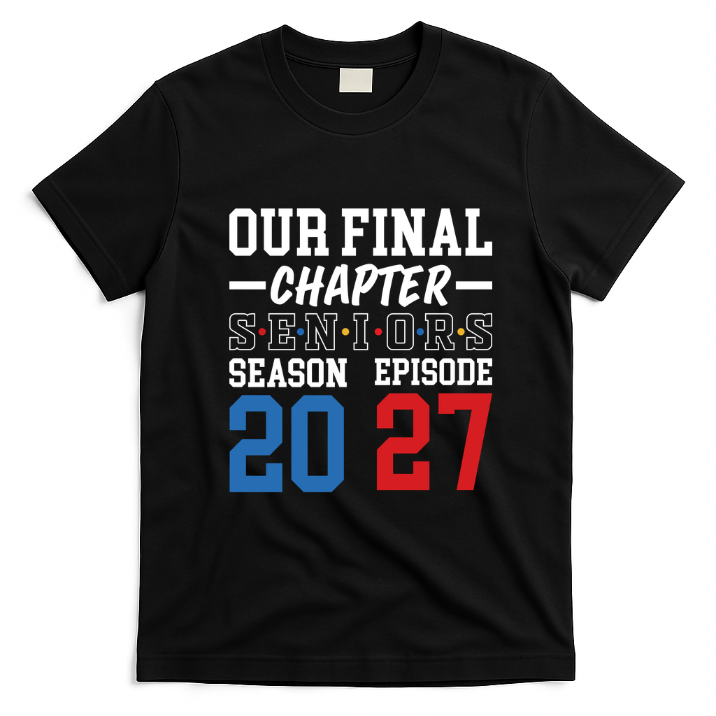 Our Final Chapter Seniors 2027 Graduation T-Shirt - Black