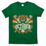 October Ready Funny For Ready Tiger T-Shirt - Green