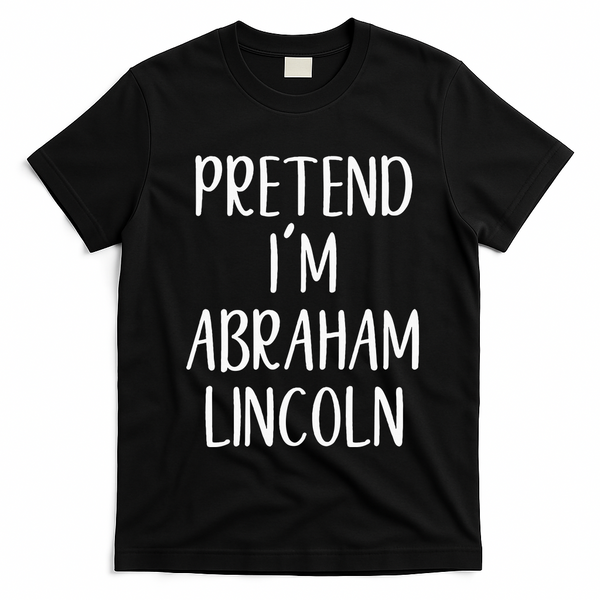 Pretend Abraham Abe Lincoln Costume Halloween Simple Funny T-Shirt - Black