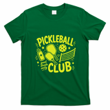 Pickleball Club Good Drinks Only T-Shirt - Irish Green
