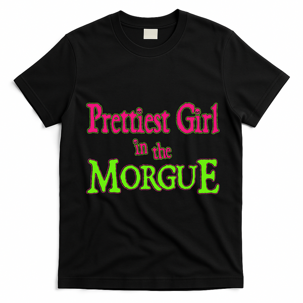 Prettiest Girl In The Morgue T-Shirt - Black