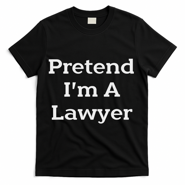 Pretend I'm A Lawyer Costume Funny Law Halloween Party T-Shirt - Black