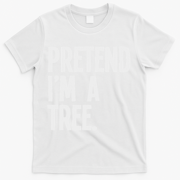 Pretend I'm A Tree Funny Halloween Party Costume T-Shirt - White